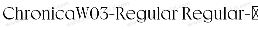 ChronicaW03-Regular Regular字体转换